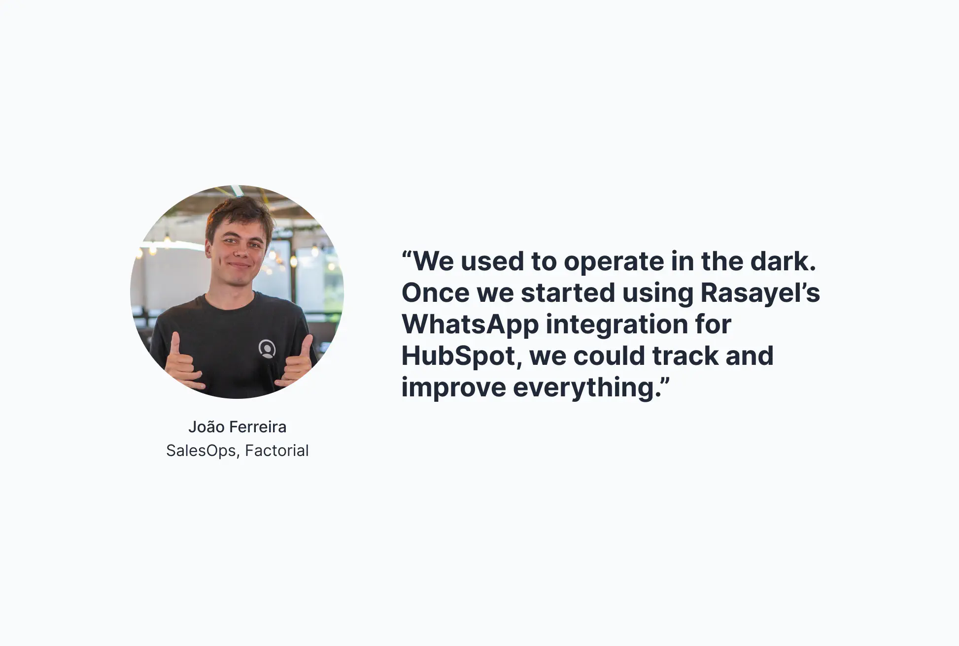 A quote by João Ferreira explaining the benefit of using Rasayel&rsquo;s WhatsApp integration for HubSpot.